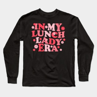 In My Lunch  Era Cafeteria Crew Groovy Back To School Long Sleeve T-Shirt